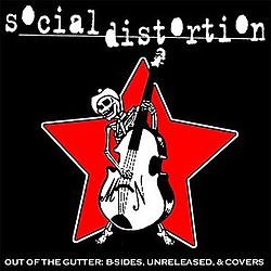 Social Distortion - Out of the Gutter: B-Sides, Unreleased, & Covers album Social Distortion - Out of the Gutter: B-Sides, Unreleased, & Covers album