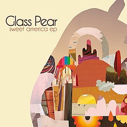 Glass Pear - Sweet America альбом Glass Pear - Sweet America альбом