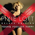 Pixie Lott - Young Foolish Happy (Deluxe Edition) альбом Pixie Lott - Young Foolish Happy (Deluxe Edition) альбом