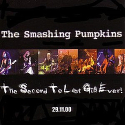 The Smashing Pumpkins - The Second To Last Gig Ever! album
