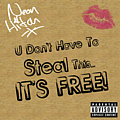 Neon Hitch - U Don't Have To Steal This...It's Free! альбом Neon Hitch - U Don't Have To Steal This...It's Free! альбом