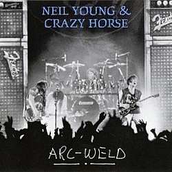 Neil Young &amp; Crazy Horse - Arc-Weld альбом