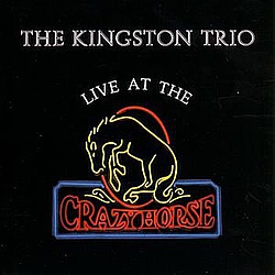 The Kingston Trio - Live at the Crazy Horse album