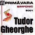 Tudor Gheorghe - Primăvara simfonic album