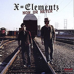X-Elementz - Now Or Never альбом