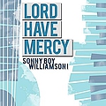 Sonny Boy Williamson I - Lord Have Mercy album Sonny Boy Williamson I - Lord Have Mercy album