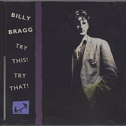 Billy Bragg - Try This! Try That! альбом