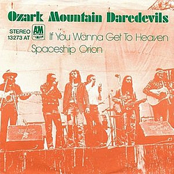 Ozark Mountain Daredevils - If You Wanna Get To Heaven album