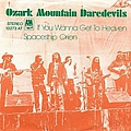Ozark Mountain Daredevils - If You Wanna Get To Heaven album