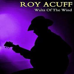 Roy Acuff - Waltz of the Wind album