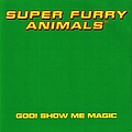 Super Furry Animals - God! Show Me Magic album
