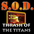 S.O.D. - 2001-08-11: Thrash of the Titans Benefit Concert, San Francisco, CA, USA album