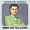 George Jones - Songs That Tell A Story album
