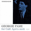 Georgie Fame - Georgie Fame for Café Après-midi альбом