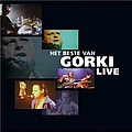 Gorki - Het Beste Van Gorki …Live альбом