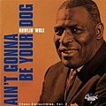 Howlin&#039; Wolf - Ain&#039;t Gonna Be Your Dog album