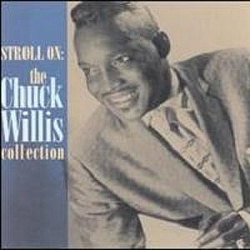 Chuck Willis - Stroll On: The Chuck Willis Collection альбом
