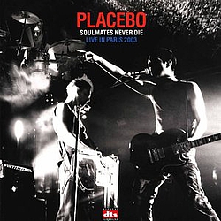 Placebo - Soulmates Never Die: Live in Paris 2003 альбом
