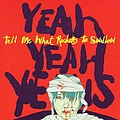 Yeah Yeah Yeahs - Tell Me What Rockers To Swallow album