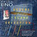 Brian Eno - Desert Island Selection альбом