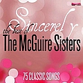 The McGuire Sisters - Sincerely - The Best of the McGuire Sisters: 75 Classic Songs album