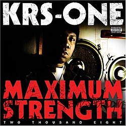 Krs-One - Maximum Strength 2008 album