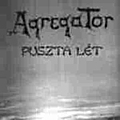 Agregator - Puszta lét album