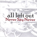 All Left Out - Never Say Never album