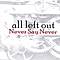 All Left Out - Never Say Never album