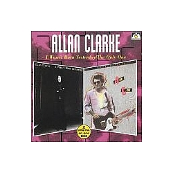 Allan Clarke - I Wasn&#039;t Born Yesterday/The Only One альбом
