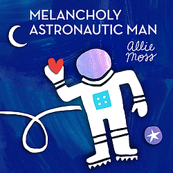 Allie Moss - Melancholy Astronautic Man - Single альбом