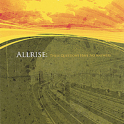 Allrise - These Questions Have No Answers альбом