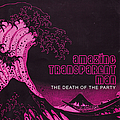 Amazing Transparent Man - The Death Of The Party альбом