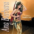 Ana Bárbara - Te Atraparé Bandido альбом
