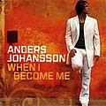 Anders Johansson - When I Become Me album