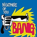 Nightmare Of You - Bang album