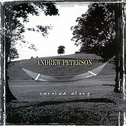 Andrew Peterson - Carried Along альбом