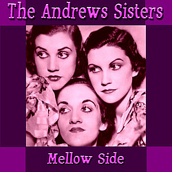 Andrews Sisters - Mellow Side альбом