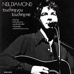 Neil Diamond - Touching You, Touching Me альбом