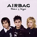 Airbag - Blanco Y Negro альбом