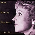 Anne Murray - The Best ... So Far альбом