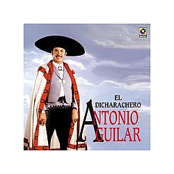 Antonio Aguilar - El Dicharachero альбом