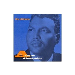 Arthur Alexander - The Ultimate Arthur Alexander альбом