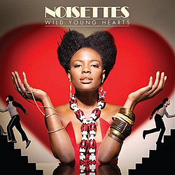 Noisettes - Wild Young Hearts album
