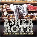 Asher Roth - Asleep In The Bread Aisle (iTunes Deluxe Edition) альбом