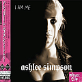 Ashlee Simpson - I Am Me (Japanese Edition) альбом