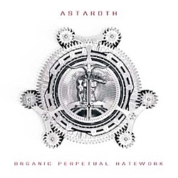 Astaroth - Organic Perpetual Hatework album