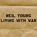 Neil Young - Living With War album