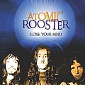 Atomic Rooster - Lose Your Mind альбом