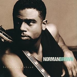 Norman Brown - Better Days Ahead album